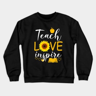 Teach Love And Inspire Shirt - Teacher Sunflower Crewneck Sweatshirt